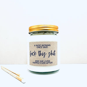 A wise woman fuck this shit handmade soy scented candle