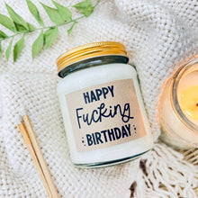 Load image into Gallery viewer, Happy fucking birthday handmade soy scented candle