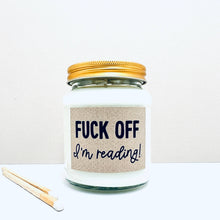 Load image into Gallery viewer, Fuck off I&#39;m reading soy scented candle