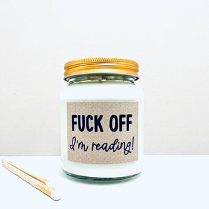 Fuck off I'm reading soy scented candle