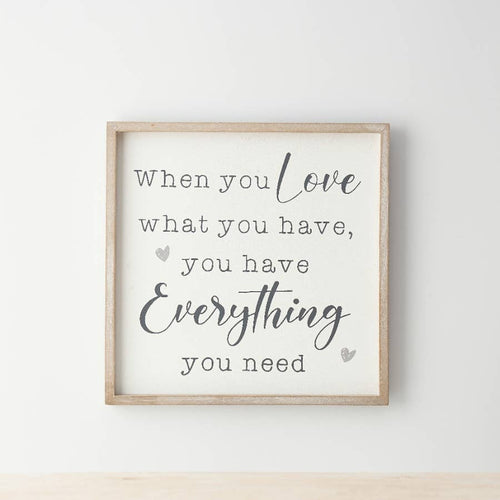 When you Love What You have Framed sign