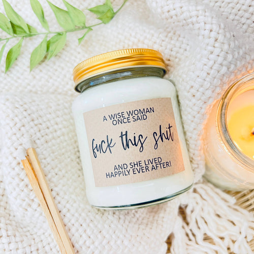 A wise woman fuck this shit handmade soy scented candle