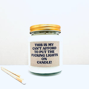 Cant afford fucking lights on handmade soy scented candle