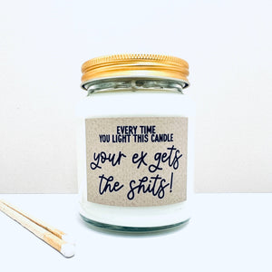 Your ex gets the shits handmade soy scented candle