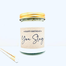 Load image into Gallery viewer, Happy Birthday you slag handmade soy scented candle