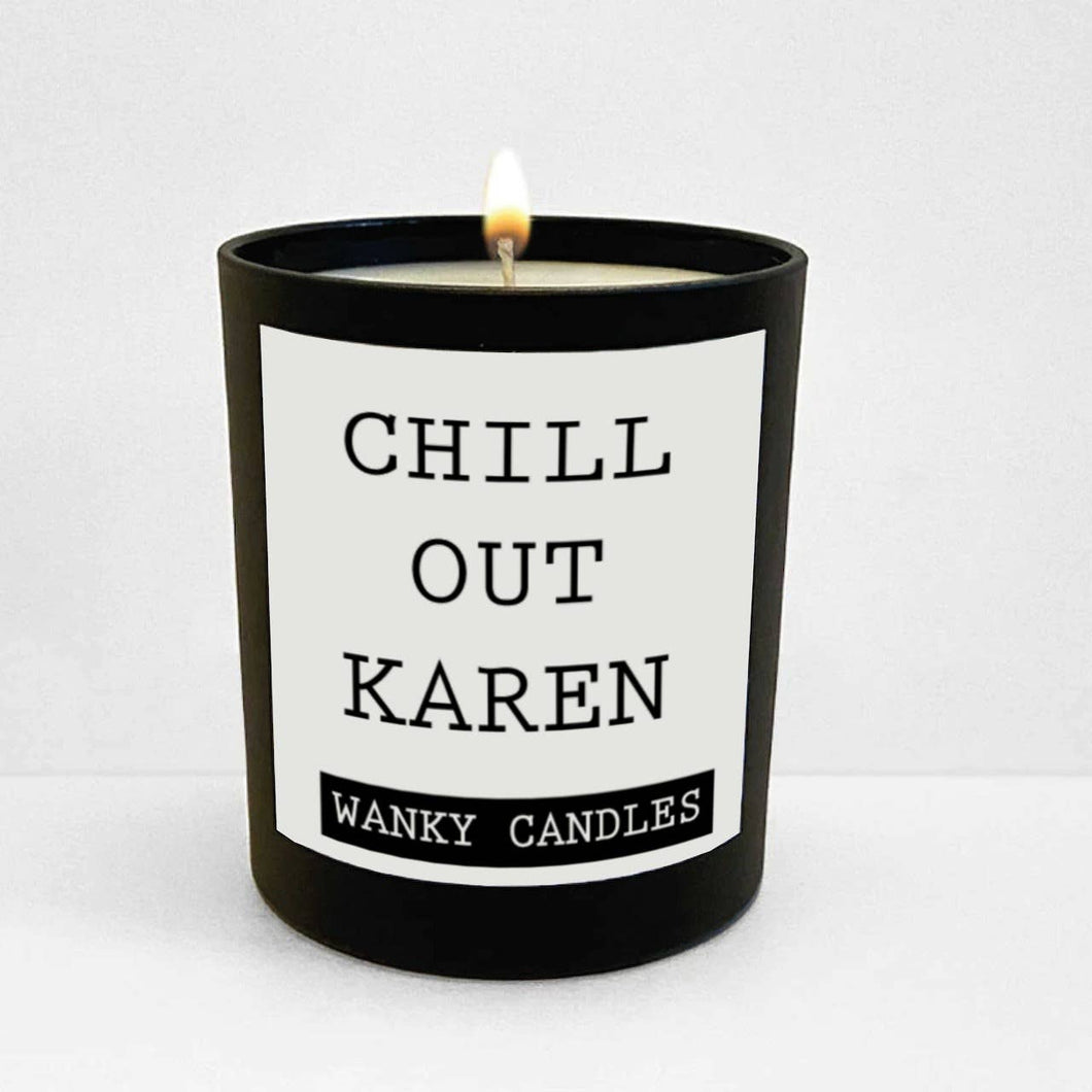 Chill out Karen Candle